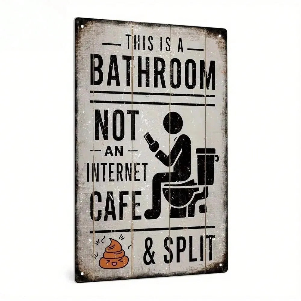 Vintage Metal Bathroom Sign "This Is A Bathroom Not An Internet Cafe"