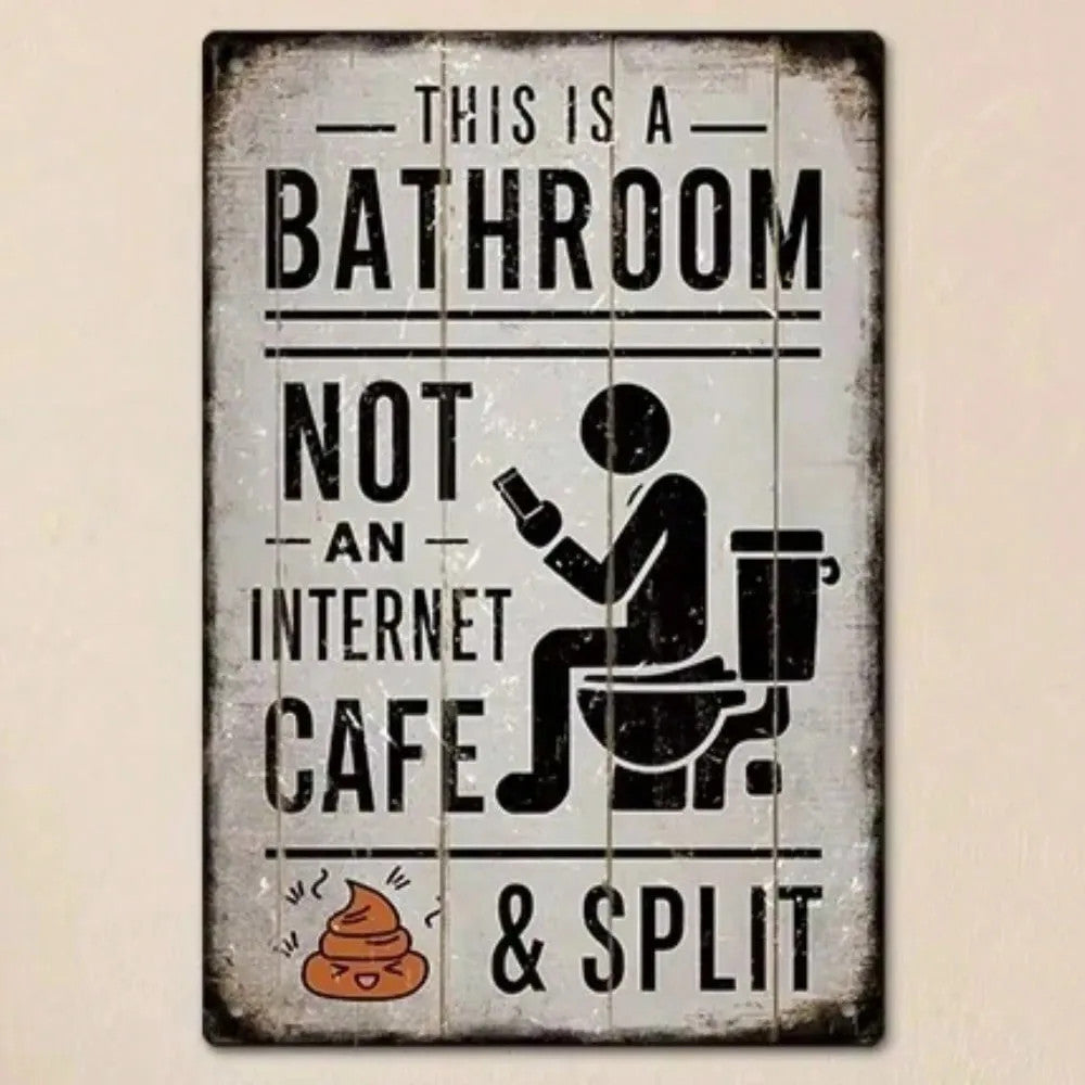 Vintage Metal Bathroom Sign "This Is A Bathroom Not An Internet Cafe"
