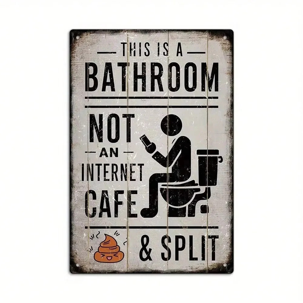 Vintage Metal Bathroom Sign "This Is A Bathroom Not An Internet Cafe"