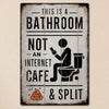 Vintage Metal Bathroom Sign "This Is A Bathroom Not An Internet Cafe"